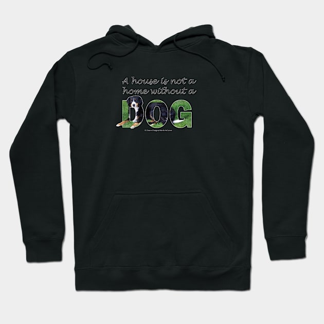 A house is not a home without a dog - Bernese mountain dog oil painting word art Hoodie by DawnDesignsWordArt